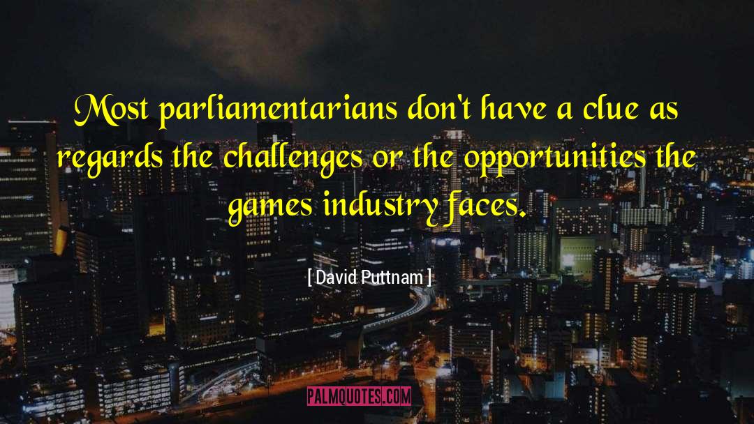 Solve Challenges quotes by David Puttnam