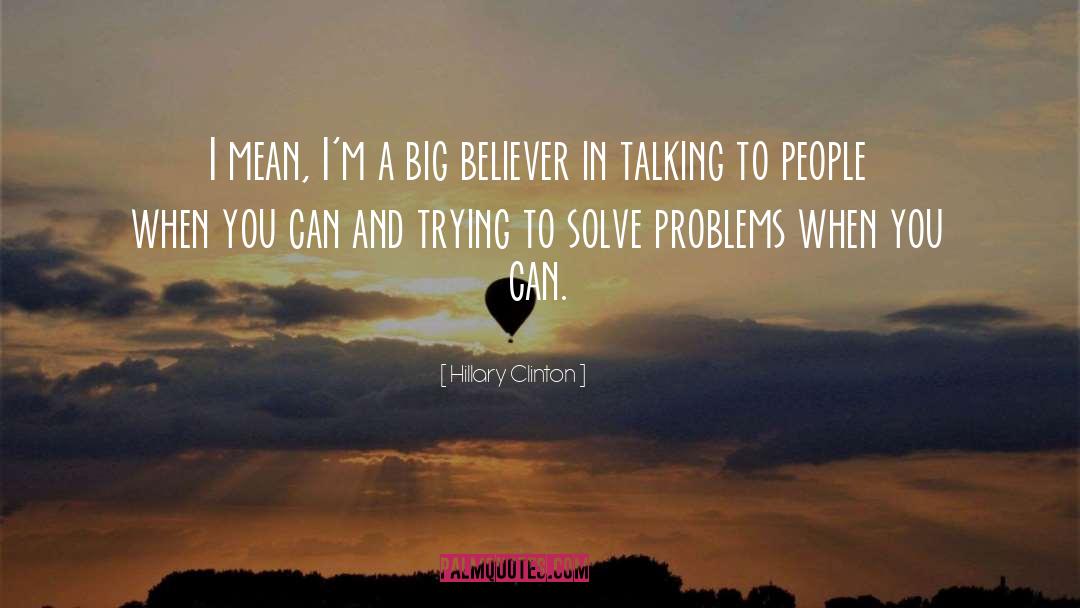 Solve Problems quotes by Hillary Clinton