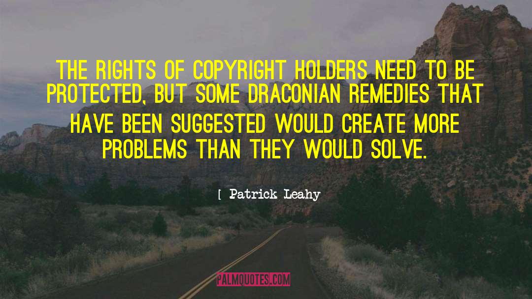 Solve Problems quotes by Patrick Leahy