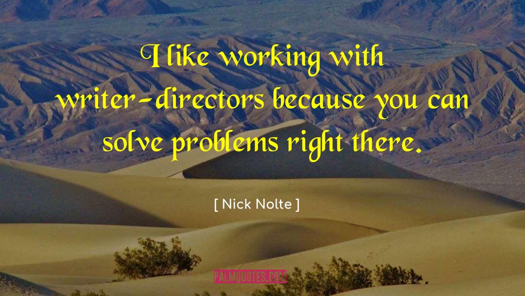 Solved Problems quotes by Nick Nolte