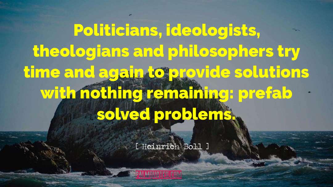 Solved Problems quotes by Heinrich Boll