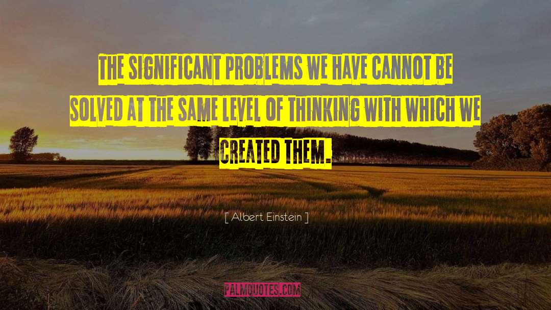 Solved Problems quotes by Albert Einstein