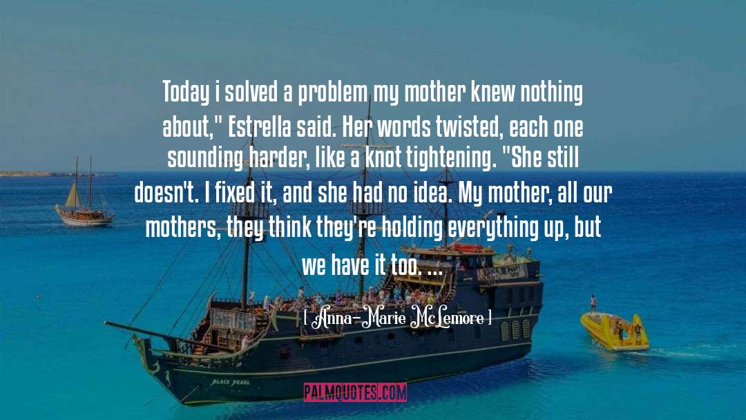 Solved quotes by Anna-Marie McLemore