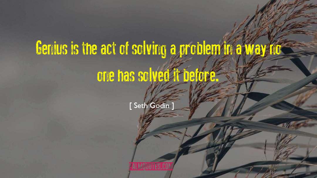 Solving A Problem quotes by Seth Godin