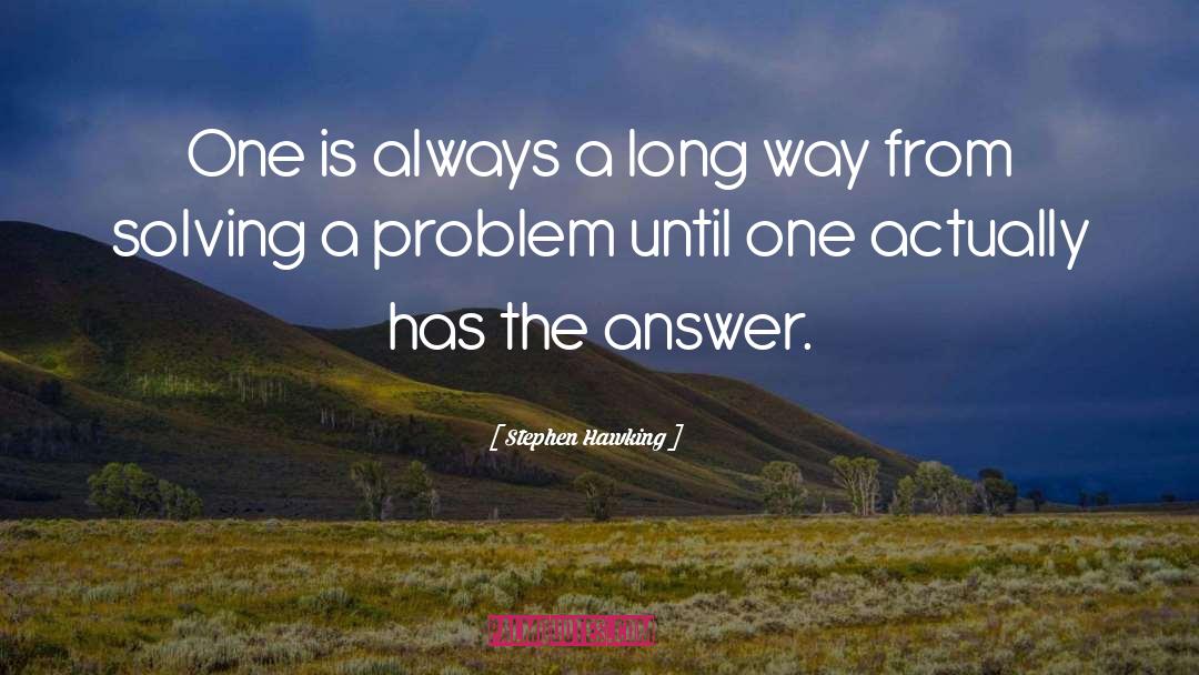 Solving A Problem quotes by Stephen Hawking