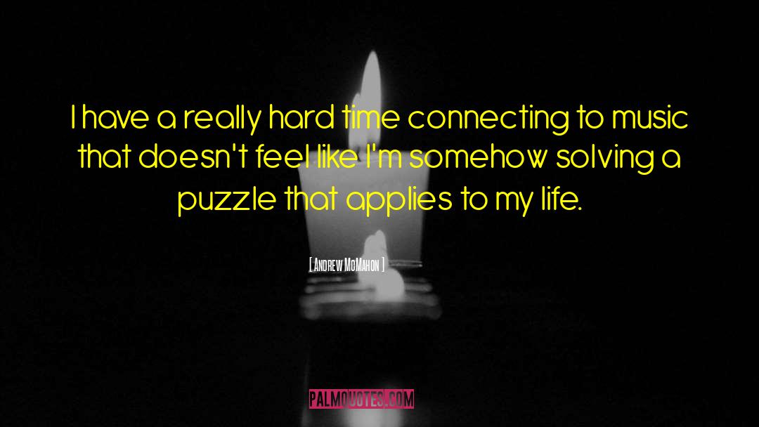Solving A Puzzle quotes by Andrew McMahon