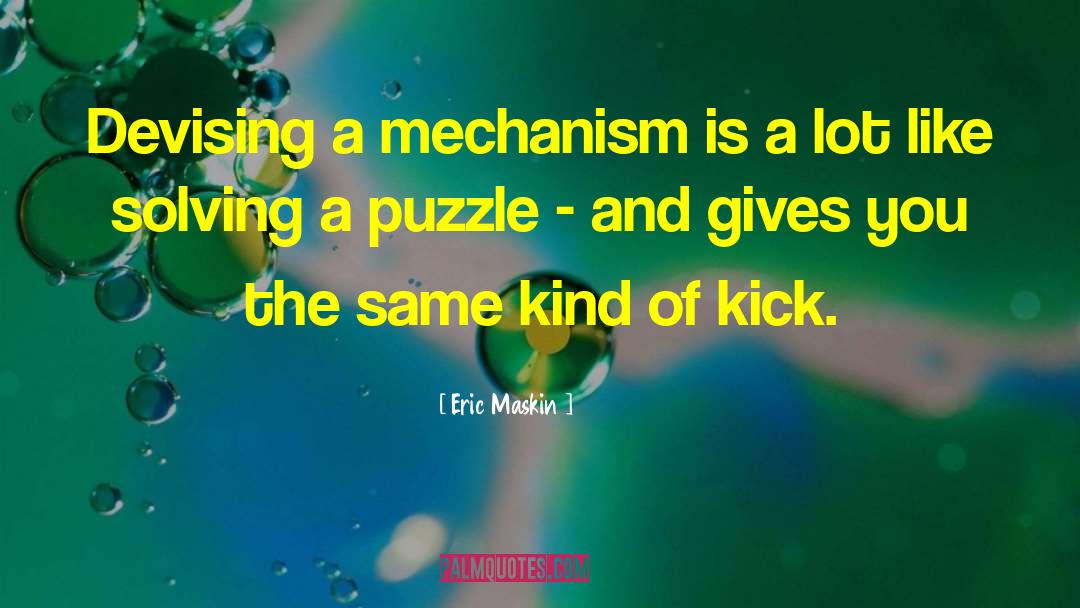 Solving A Puzzle quotes by Eric Maskin