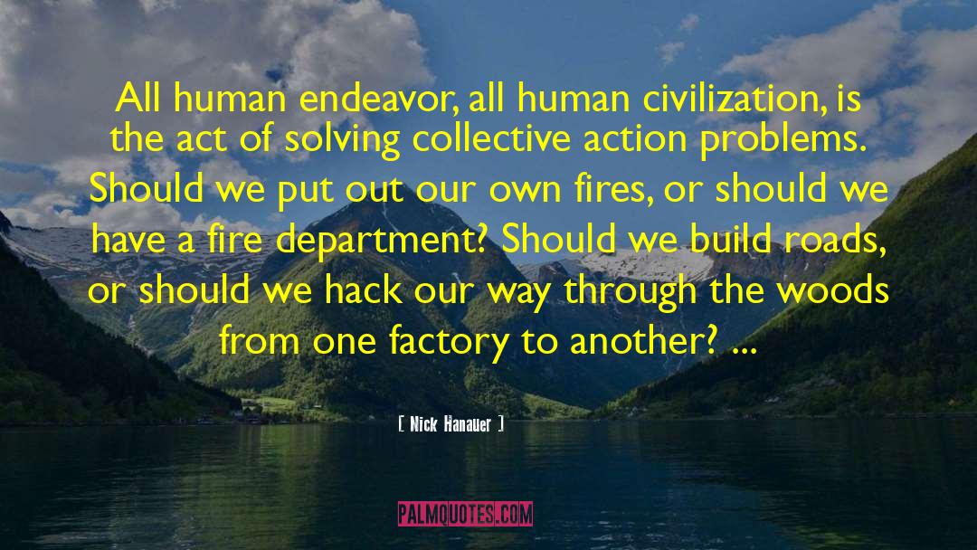 Solving Human Dilemmas quotes by Nick Hanauer