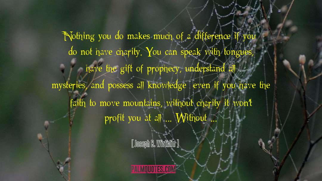 Solving Mysteries quotes by Joseph B. Wirthlin