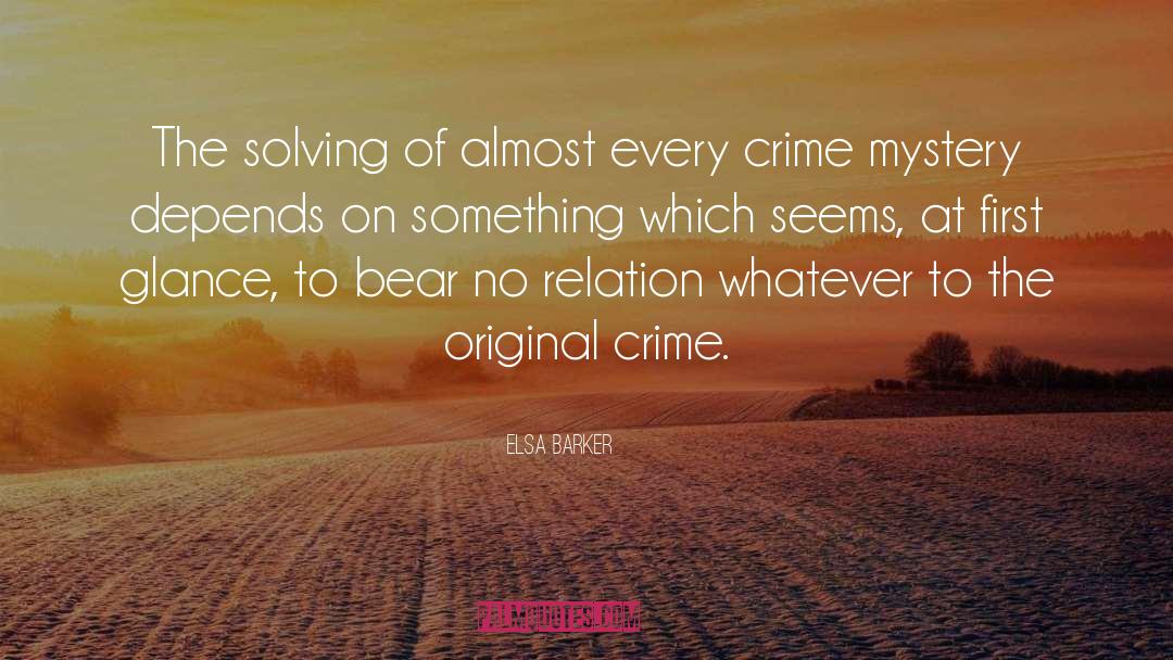 Solving Mysteries quotes by Elsa Barker