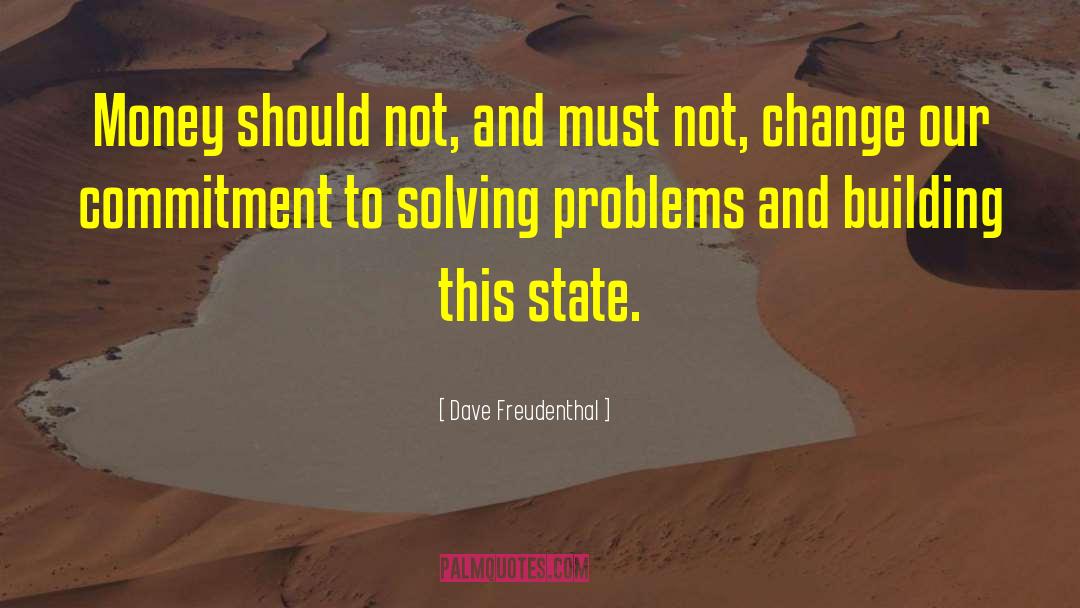 Solving Problems quotes by Dave Freudenthal