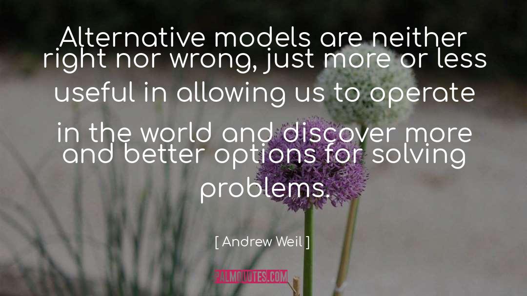 Solving Problems quotes by Andrew Weil