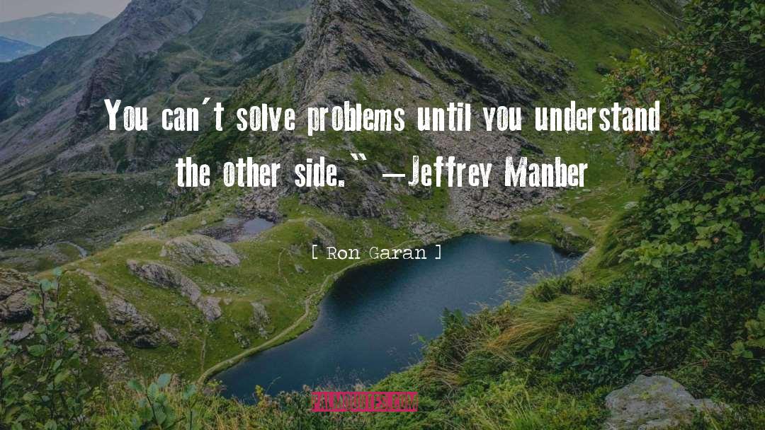 Solving Problems quotes by Ron Garan