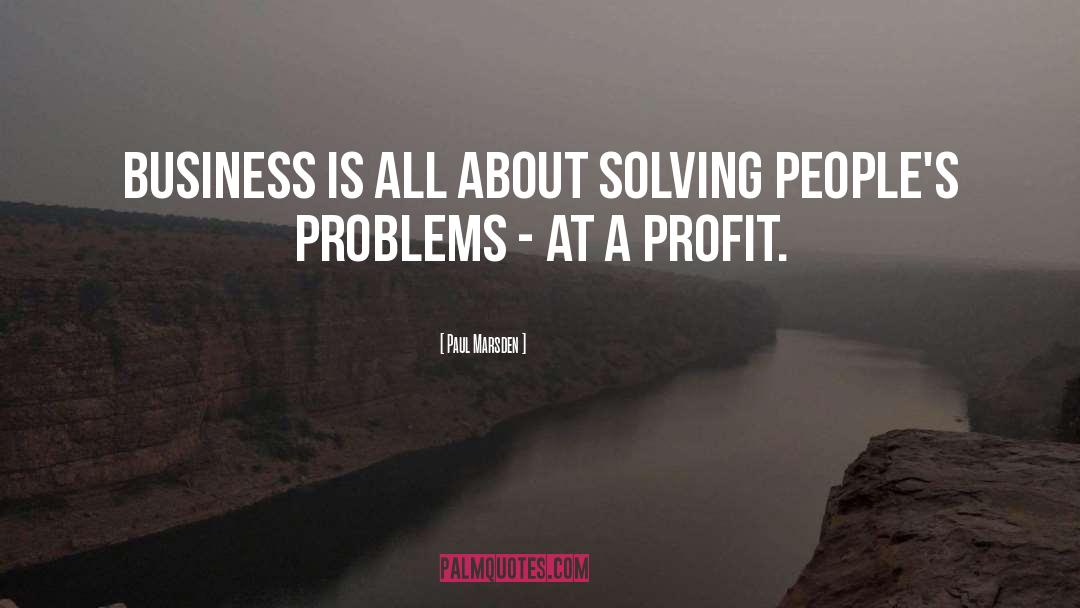 Solving Problems quotes by Paul Marsden