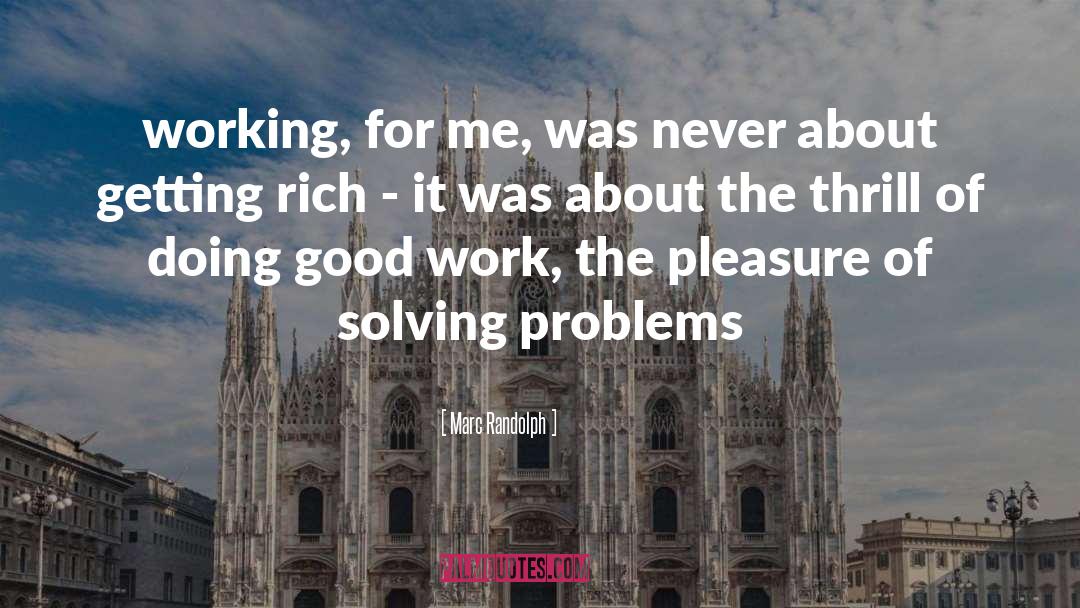 Solving Problems quotes by Marc Randolph