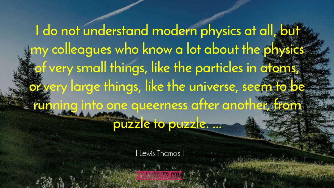 Solving Puzzles quotes by Lewis Thomas