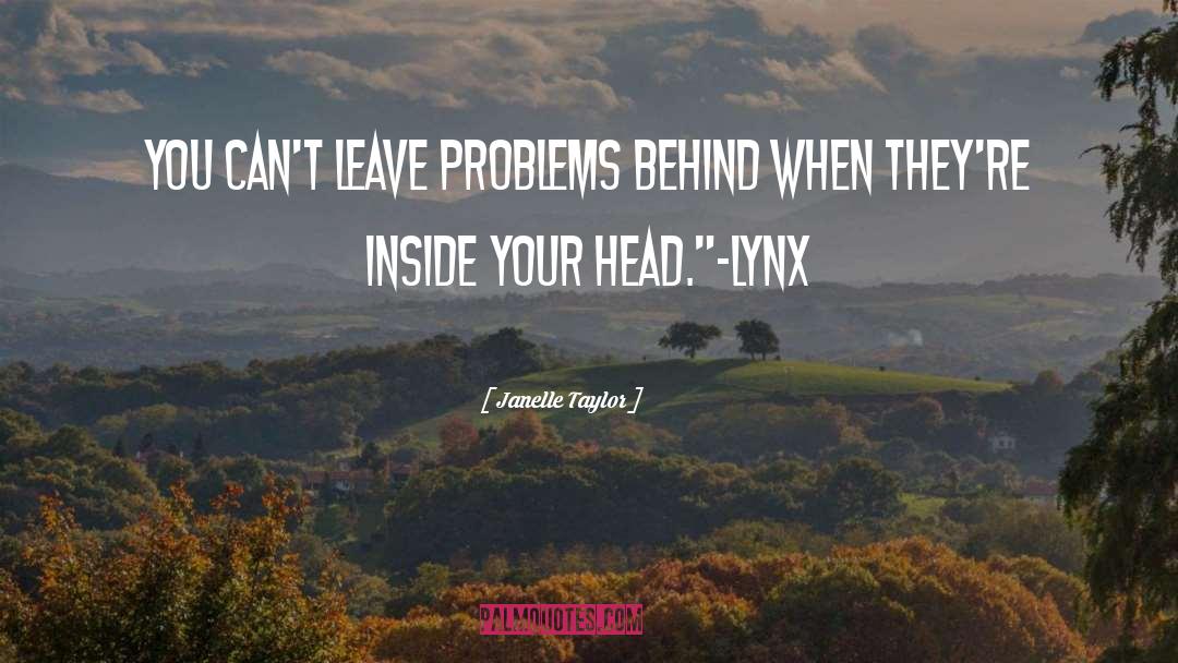 Solving Your Problems quotes by Janelle Taylor