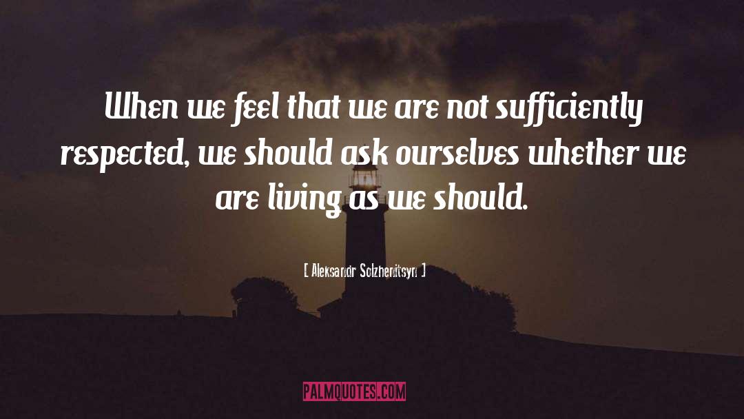 Solzhenitsyn quotes by Aleksandr Solzhenitsyn