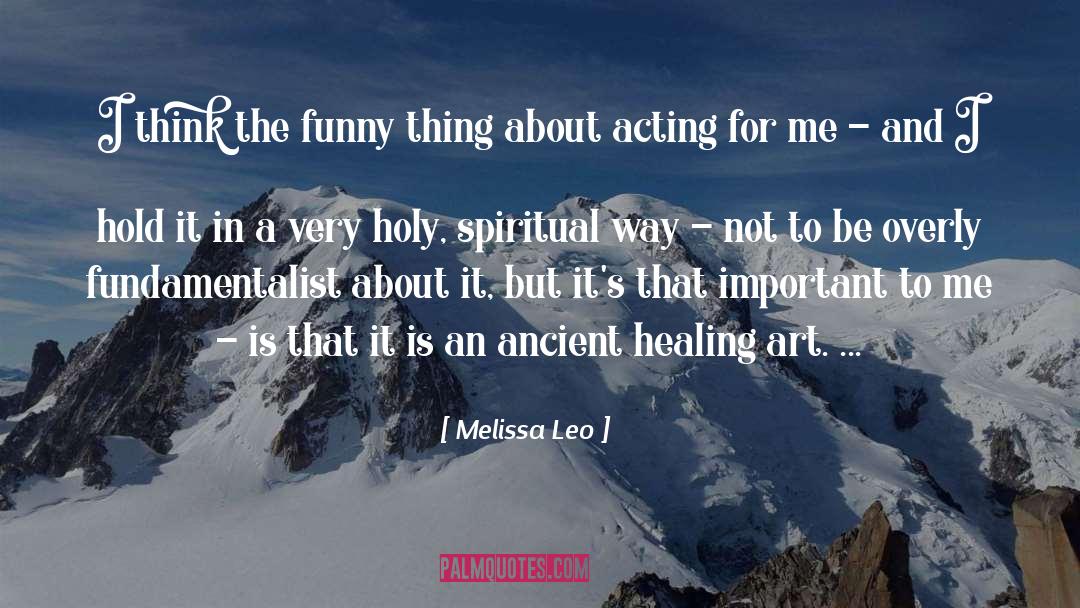 Somatic Healing quotes by Melissa Leo