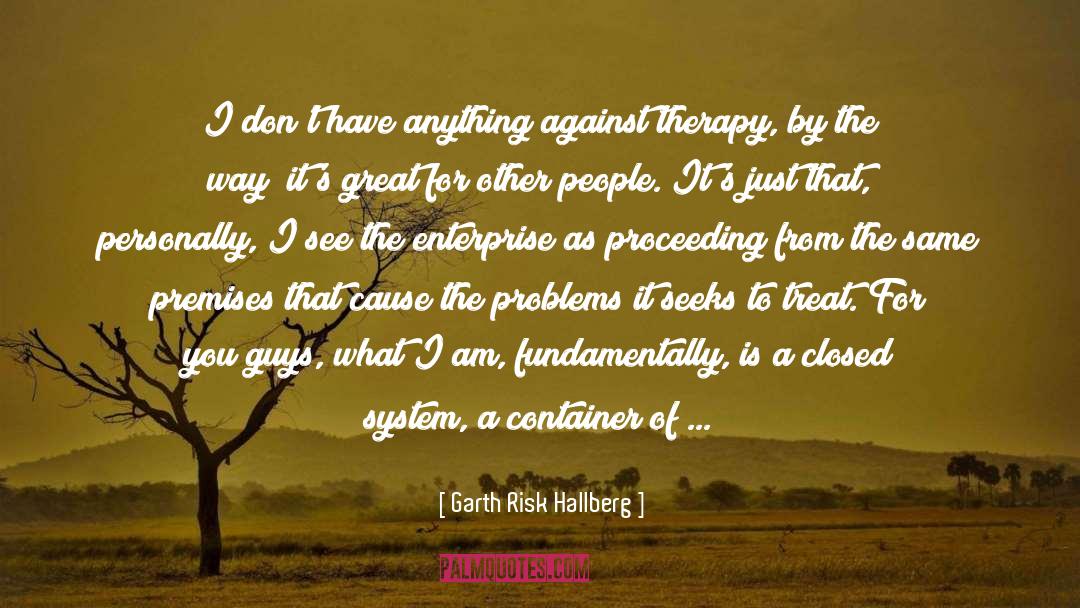 Somatic Therapy quotes by Garth Risk Hallberg