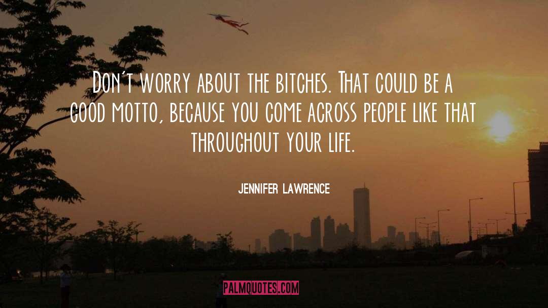 Some Bitches quotes by Jennifer Lawrence