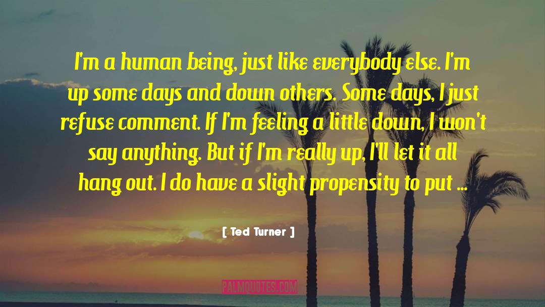 Some Days quotes by Ted Turner