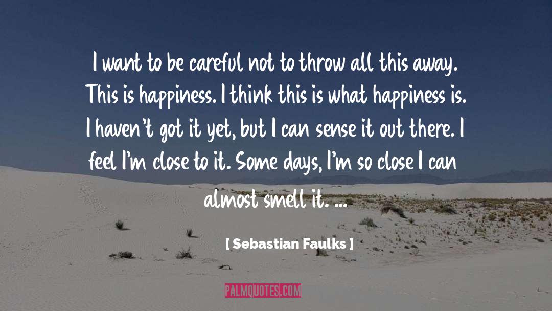 Some Days quotes by Sebastian Faulks