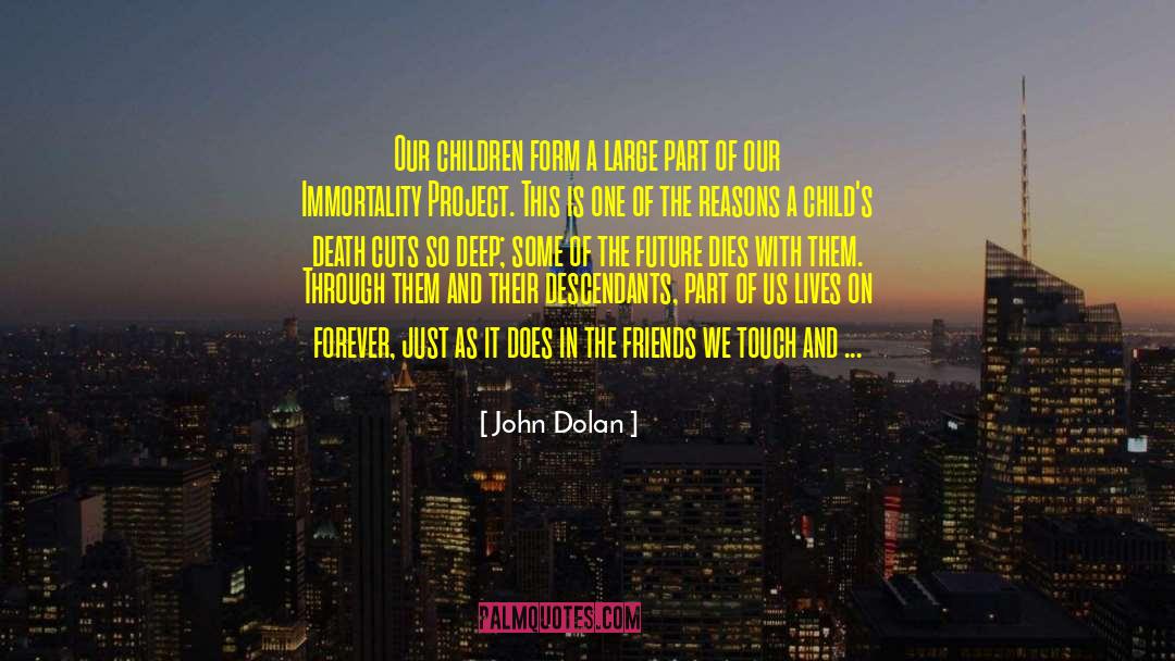 Some Friends Are Forever quotes by John Dolan