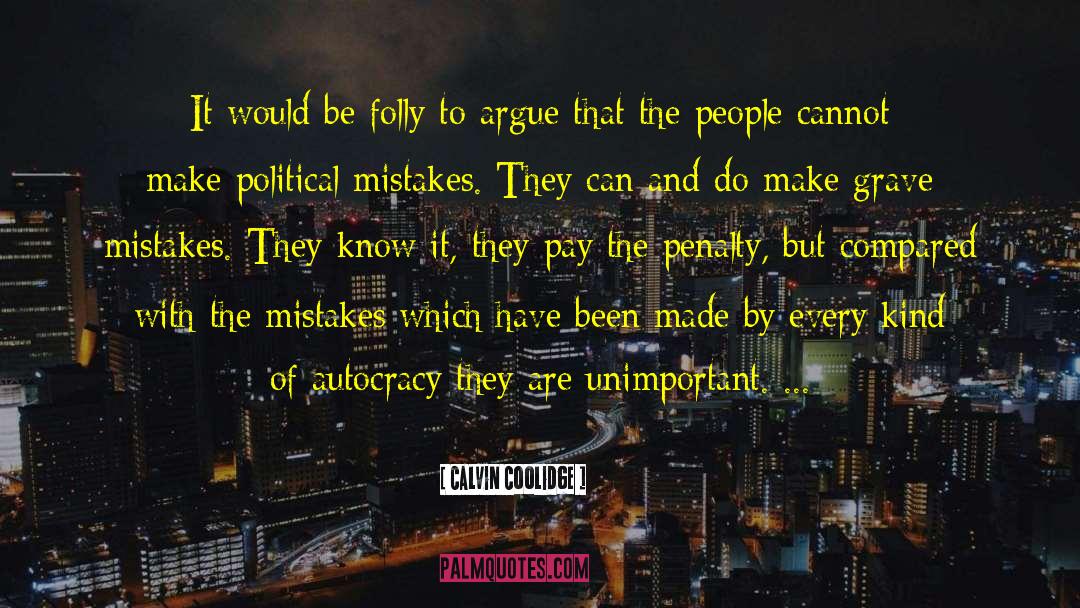 Some Mistakes Cannot Be Forgiven quotes by Calvin Coolidge
