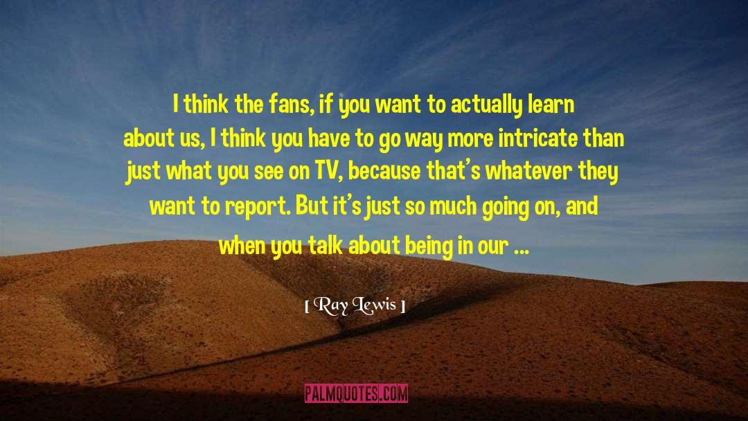 Some People Talk Too Much quotes by Ray Lewis