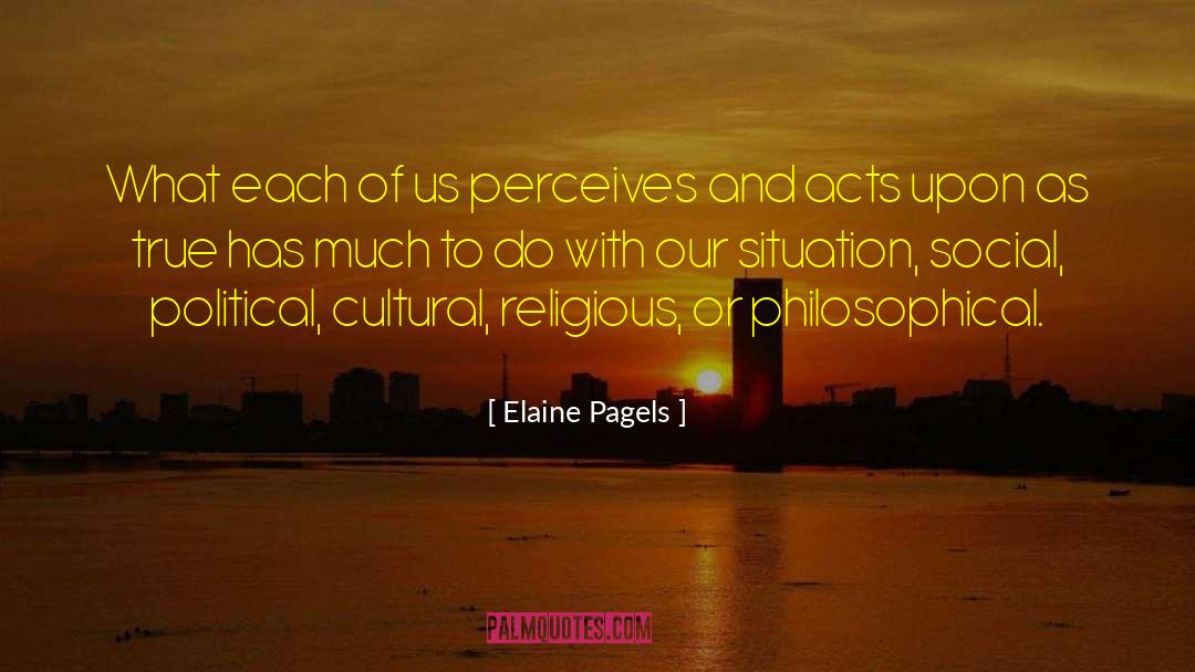 Some Philosophical quotes by Elaine Pagels