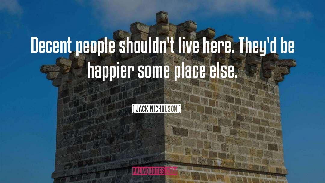 Some Place quotes by Jack Nicholson