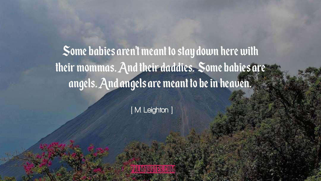 Some Things Arent Meant To Be quotes by M. Leighton