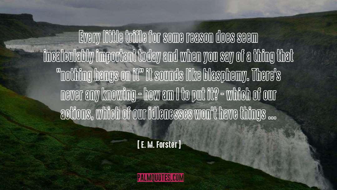 Some Things Never Change quotes by E. M. Forster