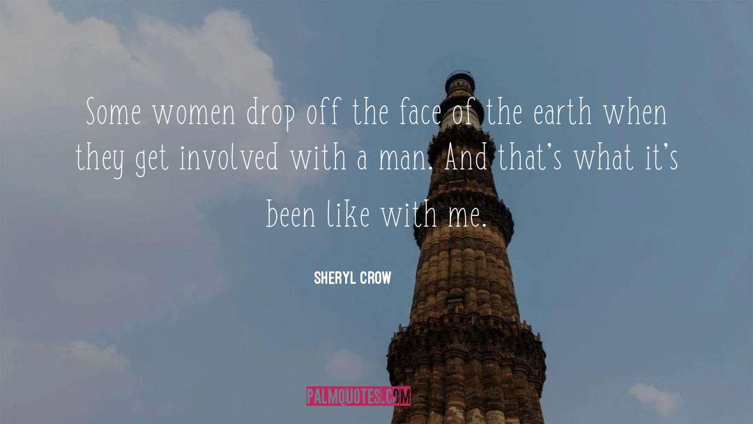 Some Women quotes by Sheryl Crow