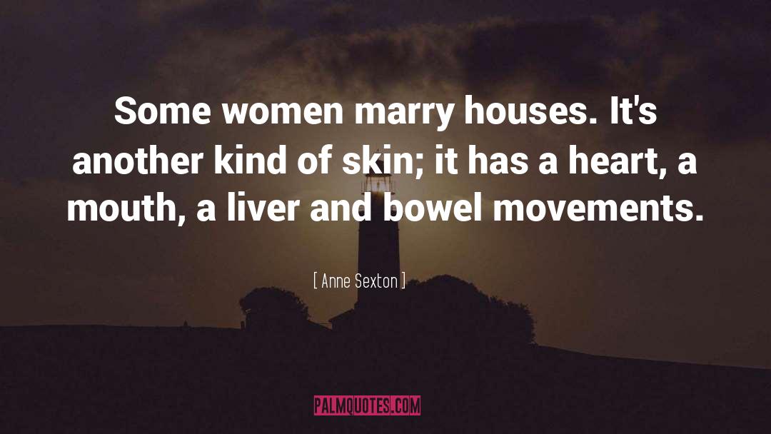 Some Women quotes by Anne Sexton