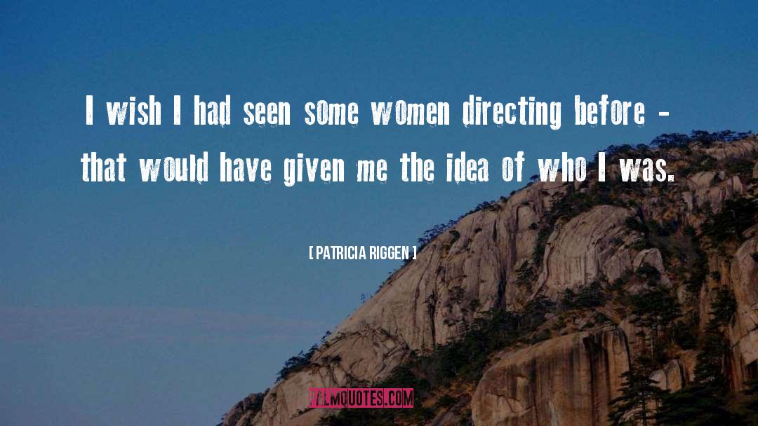 Some Women quotes by Patricia Riggen