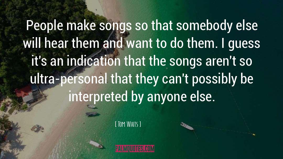 Somebody Else quotes by Tom Waits