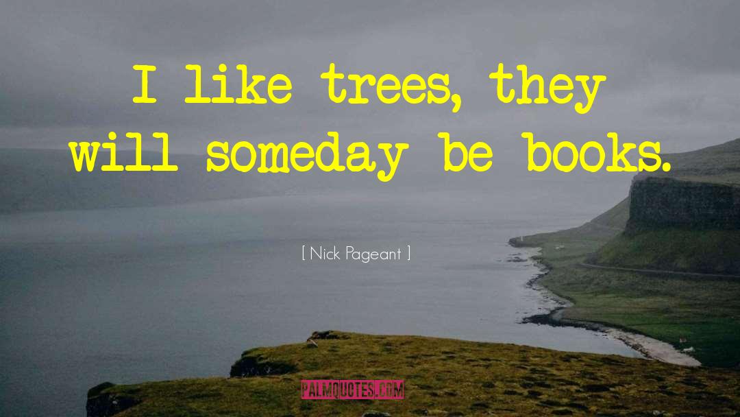 Someday Sometime quotes by Nick Pageant