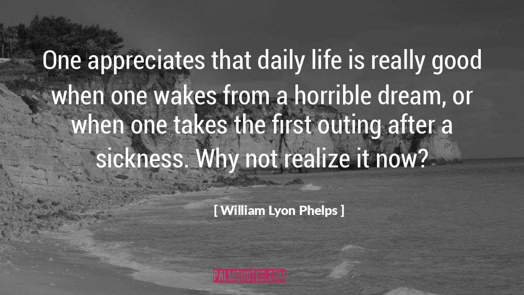 Someone Appreciates It quotes by William Lyon Phelps