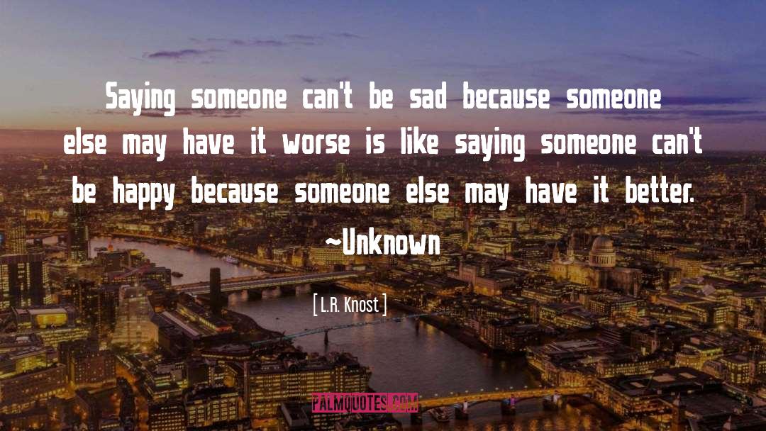 Someone Else quotes by L.R. Knost