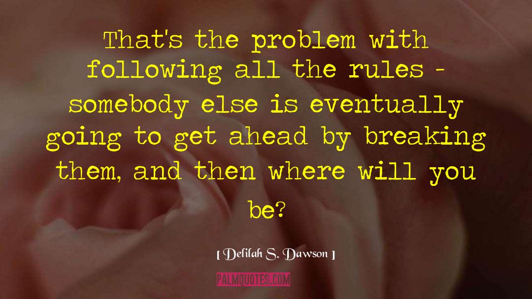 Someone Else S Problem quotes by Delilah S. Dawson