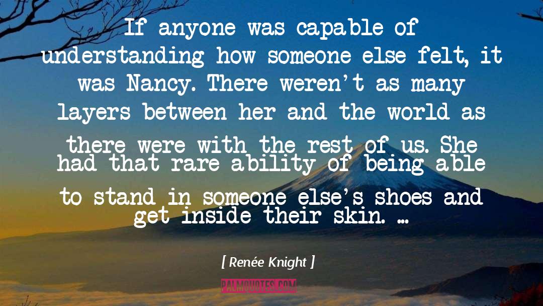 Someone Else S Shoes quotes by Renée Knight