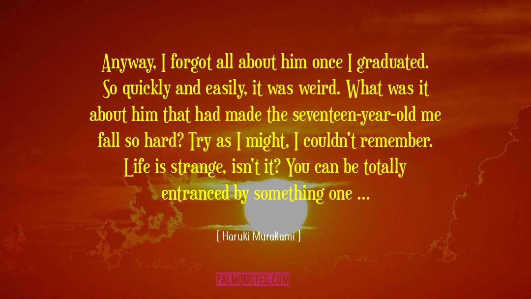 Someone Entering Your Life quotes by Haruki Murakami