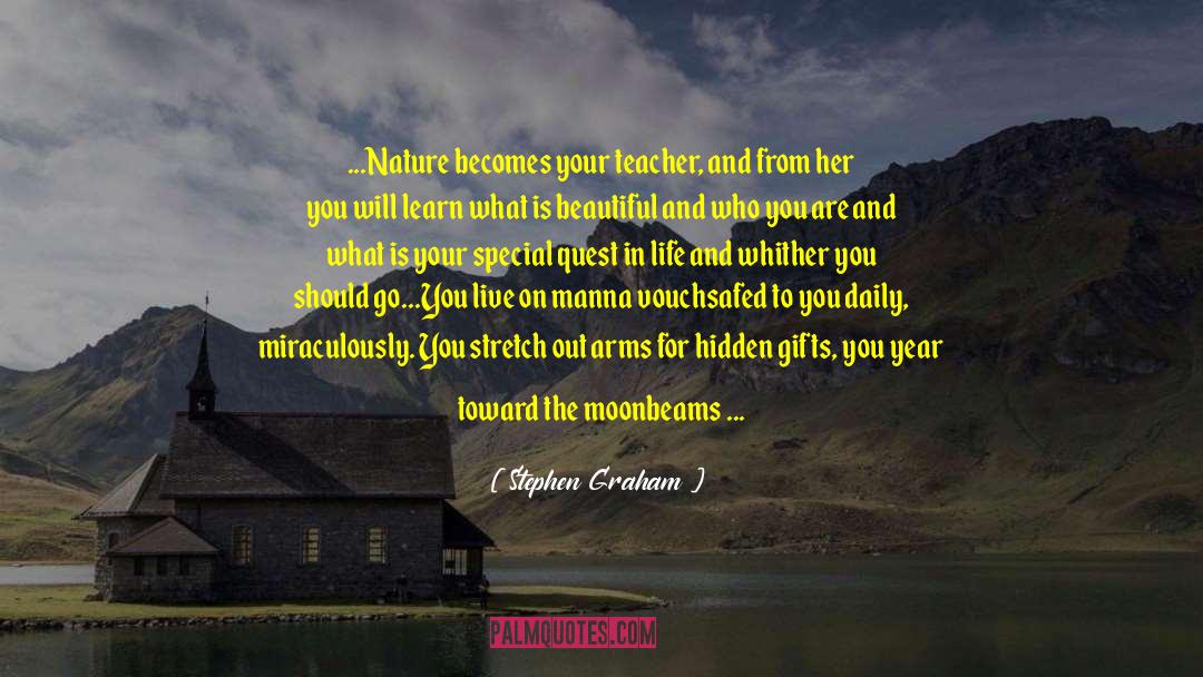 Someone Entering Your Life quotes by Stephen Graham