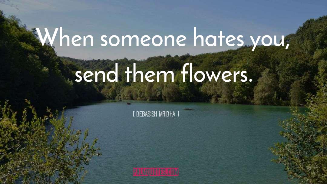 Someone Hates You quotes by Debasish Mridha