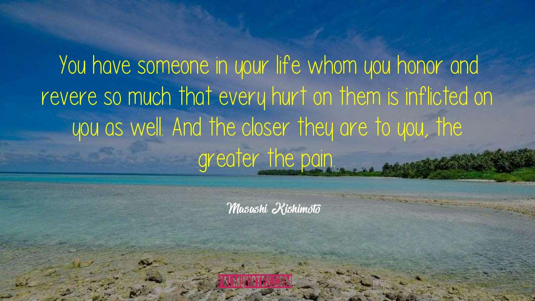 Someone In Your Life quotes by Masashi Kishimoto