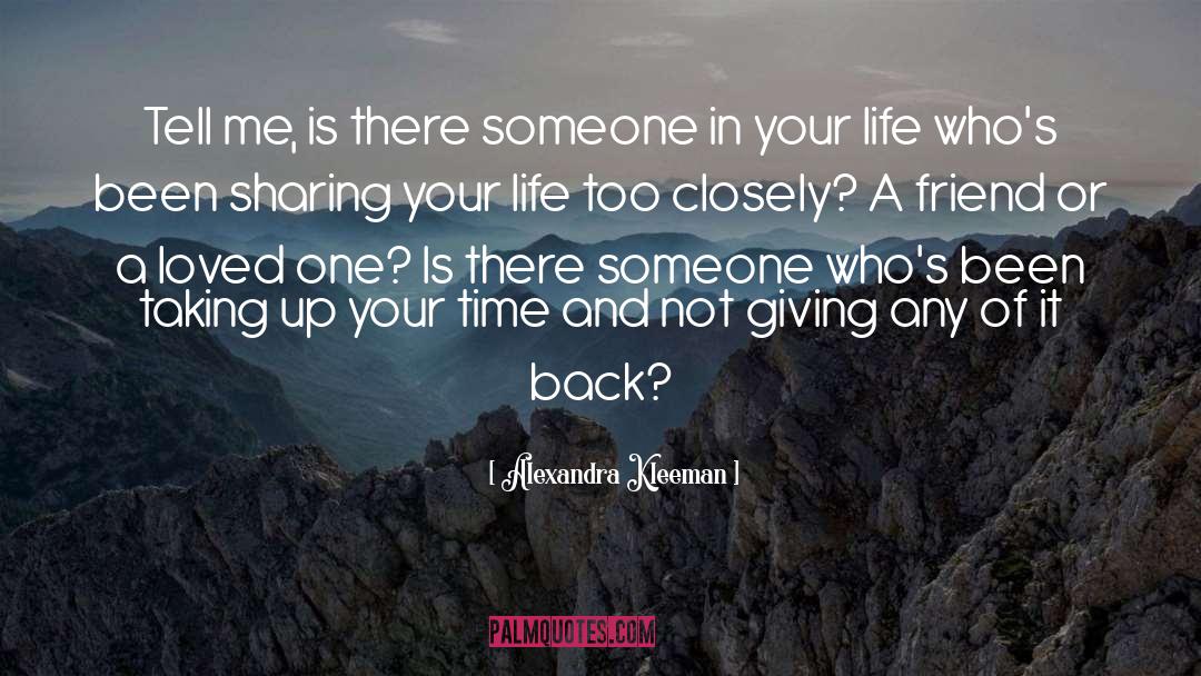 Someone In Your Life quotes by Alexandra Kleeman