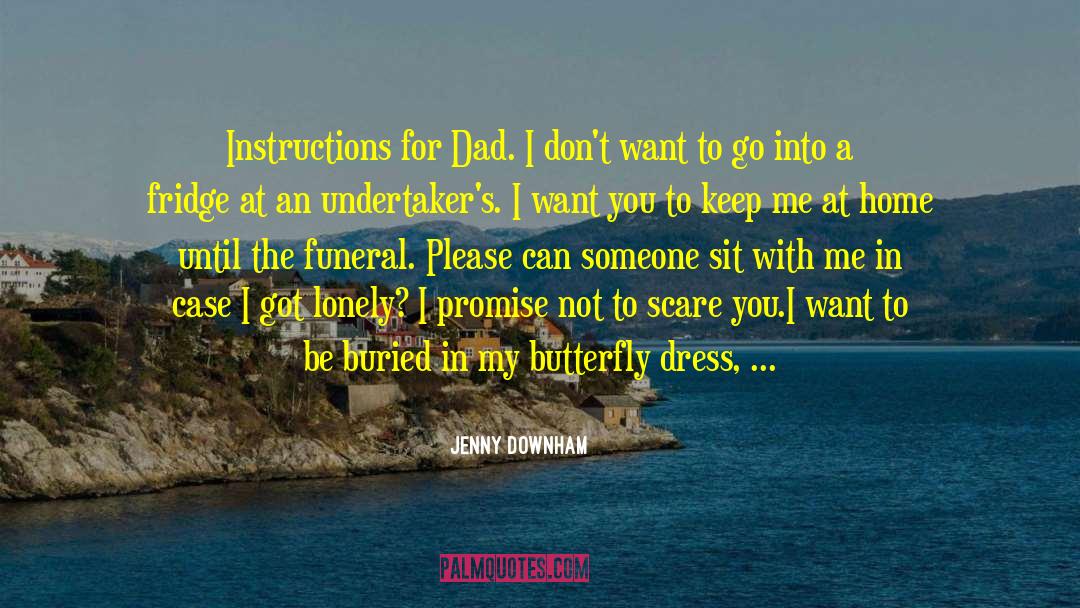 Someone Like A Dad To Me quotes by Jenny Downham