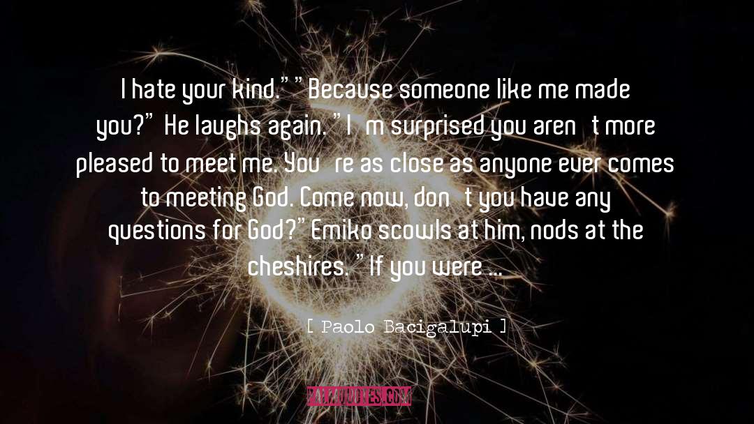 Someone Like Me quotes by Paolo Bacigalupi
